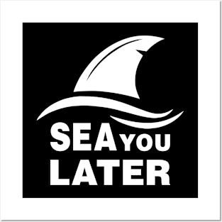 Sea You Later Posters and Art